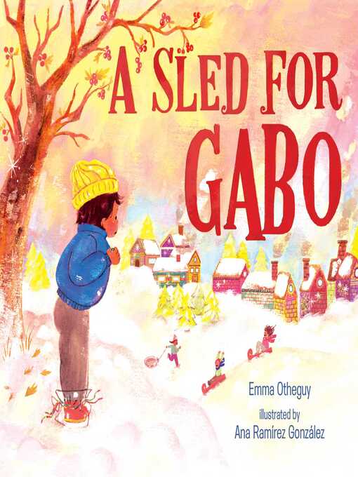 Title details for A Sled for Gabo by Emma Otheguy - Wait list
